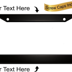 May include: Black license plate frame with rounded corners and two screw holes on the top. The text "Your Text Here" is printed on the top and bottom of the frame. The text "Screw Caps Included" is printed on a gold ribbon.