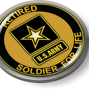 Officially Licensed Product - Retired SOLDIER for LIFE U.S. ARMY 3D Domed Emblem Badge Car Sticker Chrome Round Bezel