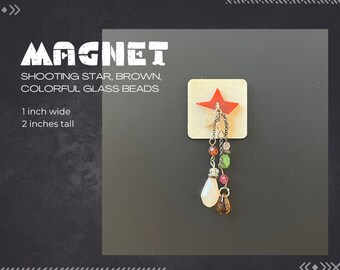 Shooting Star with Colorful Glass Beads, Neodymium Magnet, Handmade Fridge Jewelry