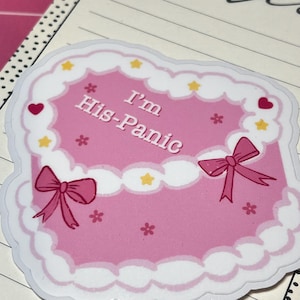 His-Panic sticker, cake sticker , hispanic sticker, cute sticker