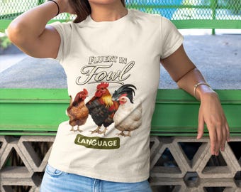 Fluent in Fowl Language T-Shirt | Rooster and Hens Chicken Design