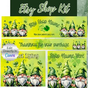 May include: A digital Etsy shop kit featuring three gnomes with green hats and white beards. The kit includes a banner, a thank you card, a product listing template, and a shop name banner. The background is green with shamrocks.