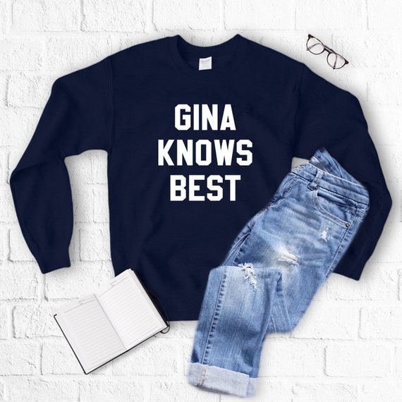 gina knows best sweatshirt