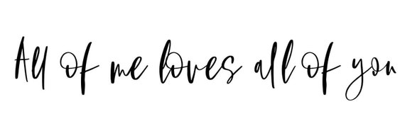 All of me loves all of you. Wooden black song lyrics