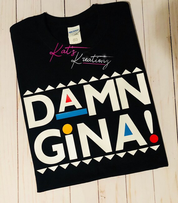 damn gina shirt