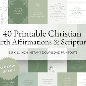 May include: A collection of 40 printable Christian birth affirmations and scriptures. The design features a green and white color scheme with floral accents. The text includes phrases like "Strength Themed" and "8.5 x 11 inch instant download printouts."