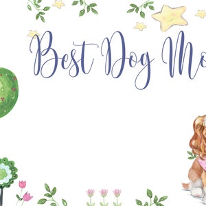 May include: Watercolor illustration of a dog with a pink bow, surrounded by green trees and flowers. The text "Best Dog Mom" is written in blue cursive.