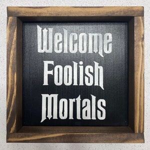 Halloween - Welcome Foolish Mortals