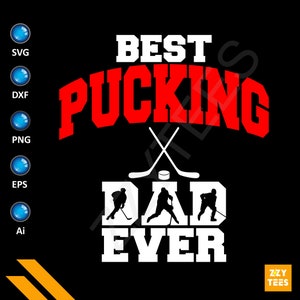 Funny Dad Svg, Best Pucking Dad Ever - Funny Hockey Svg, Hockey Cut File, Hockey Cut File, ClipArt, Hockey Png, Hockey Dxf, Hockey Vector