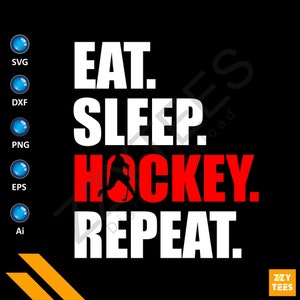 Eat Sleep Hockey Repeat SVG PNG: Hockey Cut File (Digital Download)