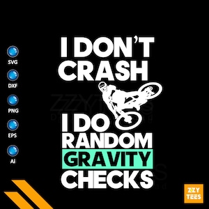 Ik crash niet ik doe willekeurige zwaartekrachtcontrole-MTB King, downhill fietsen, Biker Rider fietser, fiets SVG, fiets Cutfile printbestand, digitale download