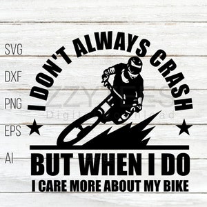 No siempre me caigo, pero cuando lo hago, me preocupo por mi bicicleta - Citas divertidas de ciclistas, corte, impresión, descarga digital en formato dxf, eps, png, ai, vector