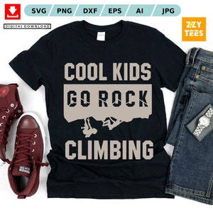 Cool Kids Go Rock Climbing - Rock Climber Svg File