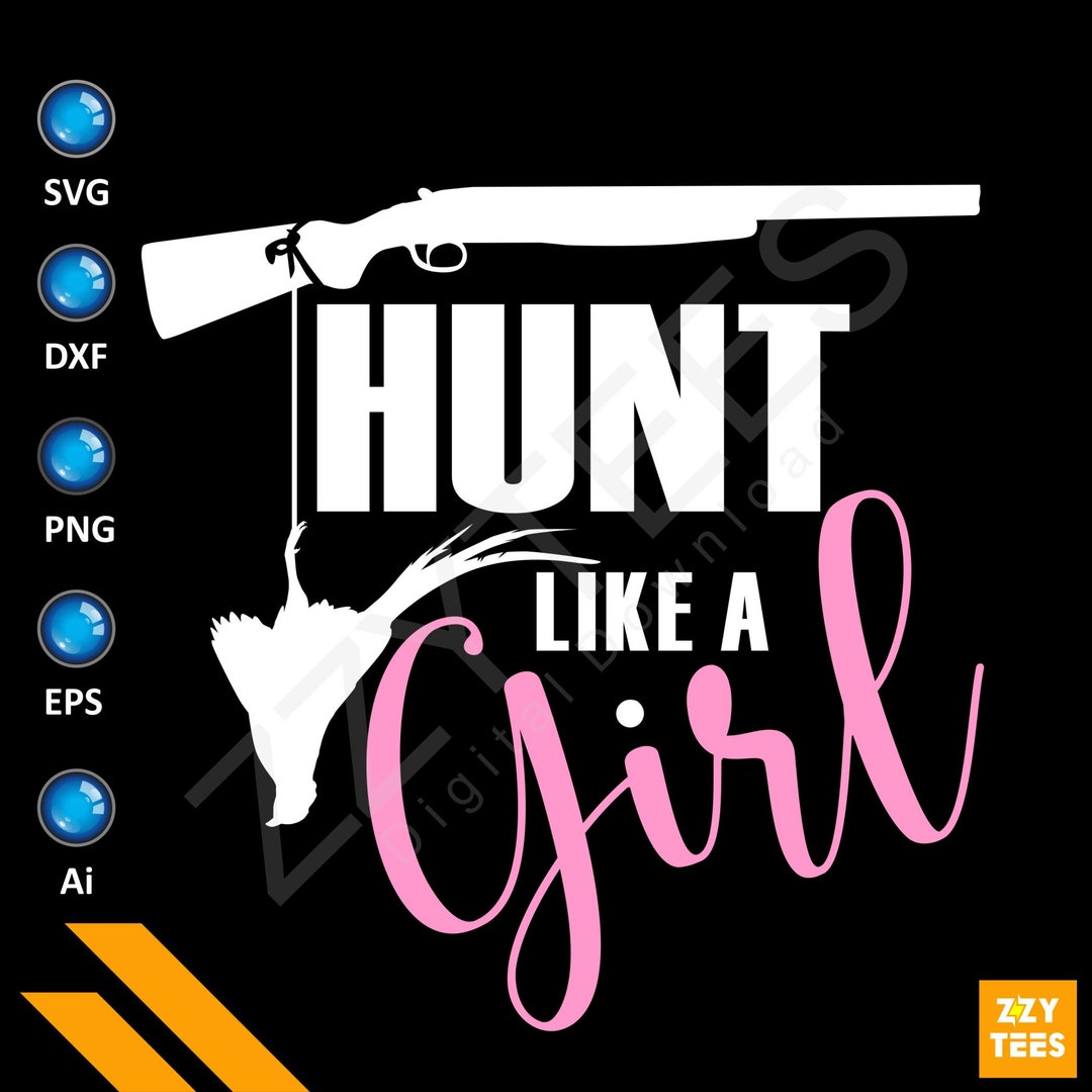 Cool Hunt Like A Girl SVG, Pheasant Hunting Svg, Hunting Svg, Bird Hunting Svg, Hunter Svg