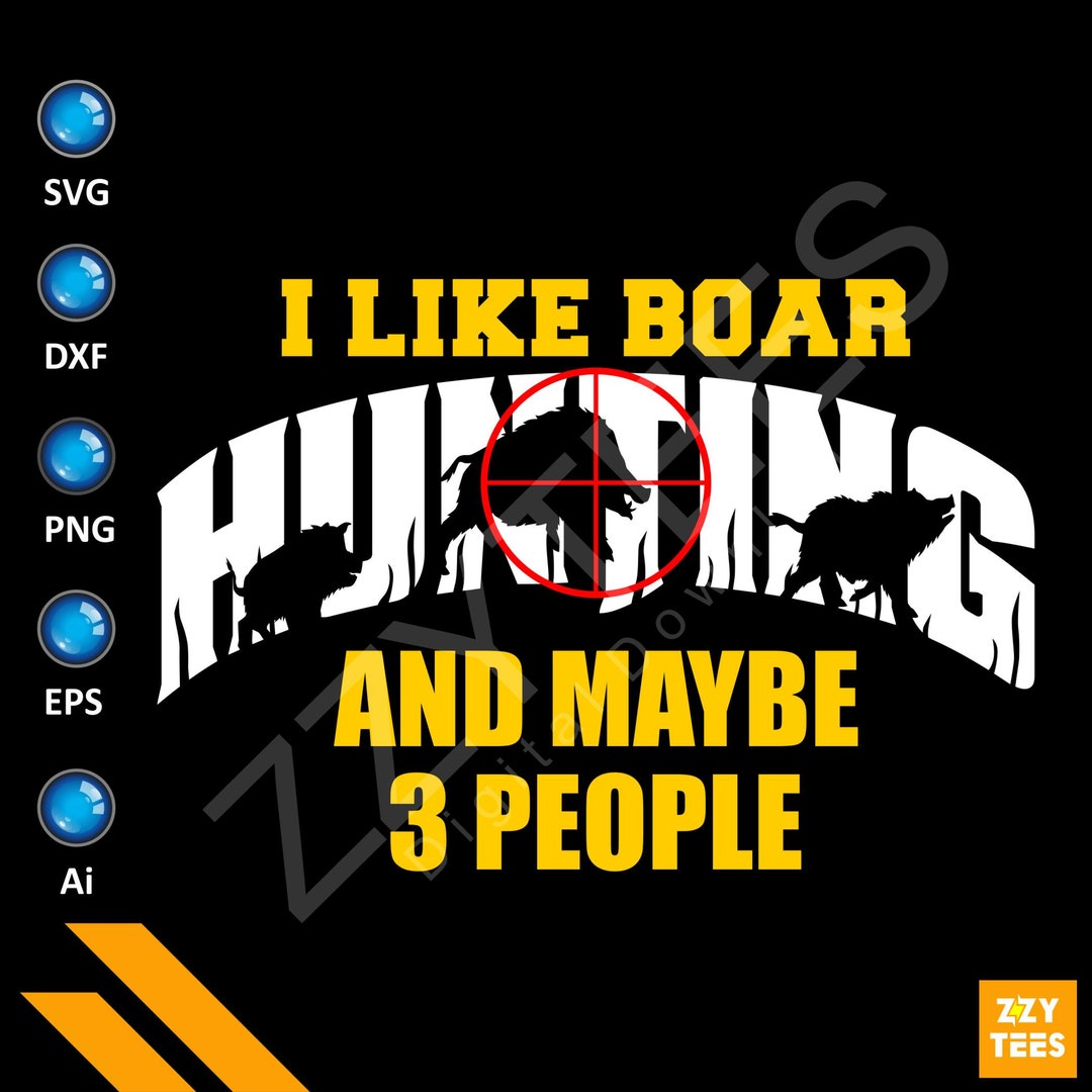 Funny Pig Hunting Svg File I Like Boar Hunting and Maybe 3 Etsy
