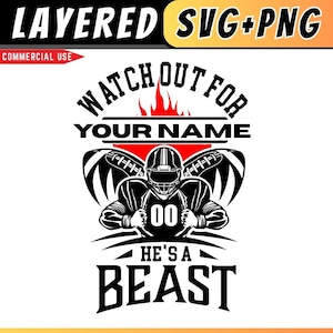 Watch Out He&#39;s a Beast Svg - Football Customizable in Canva SVG PNG Digital Download