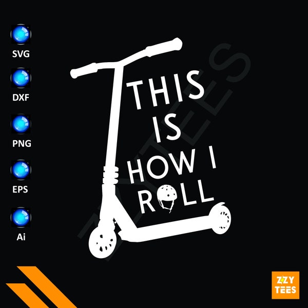 This Is How I Roll SVG PNG, Scooter Cutfile, Scooter Svg, Scooter Clipart, Scooter Vector, Scooter Png, Scooter Silhouette, Scooter Clip Art