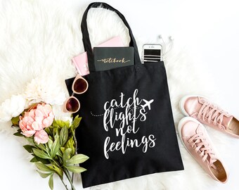 Catch Flights Not Feelings Tote, Grocery Bag, Shopping Bag, Tote Bag, Gym Bag, Overnight Bag