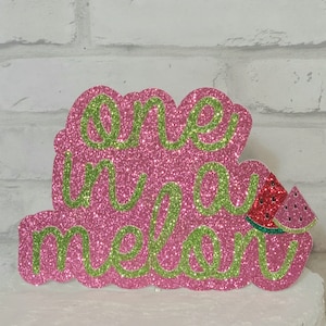 One in a Melon cake topper- melon theme- melon cake topper- one in a melon theme