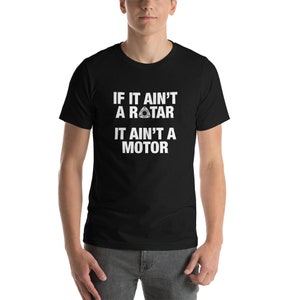 Wenn es Aint A Rotar It Aint A Motor; Mazda Rotary Kurzarm Unisex T-Shirt