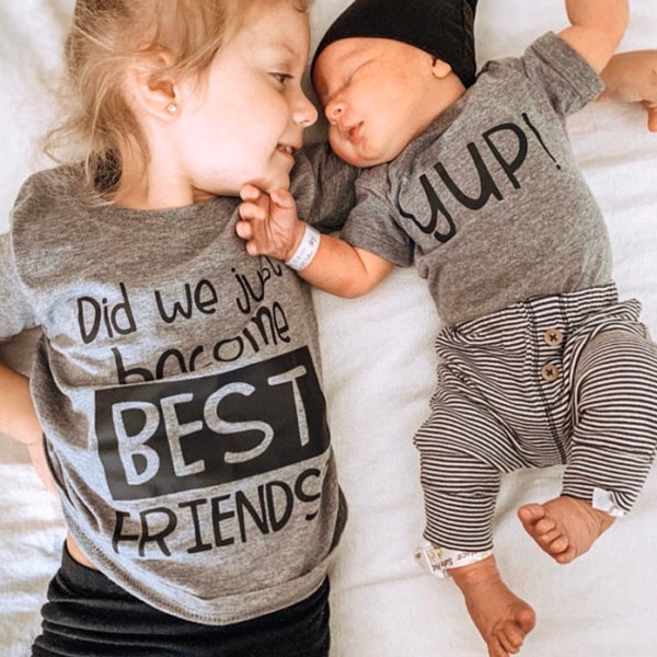 Sibling Shirts - Sibling Gifts - Did We Just Become Best Friends - Yup - Big Brother Shirt - Big Sister Shirt - Best Friend Shirts