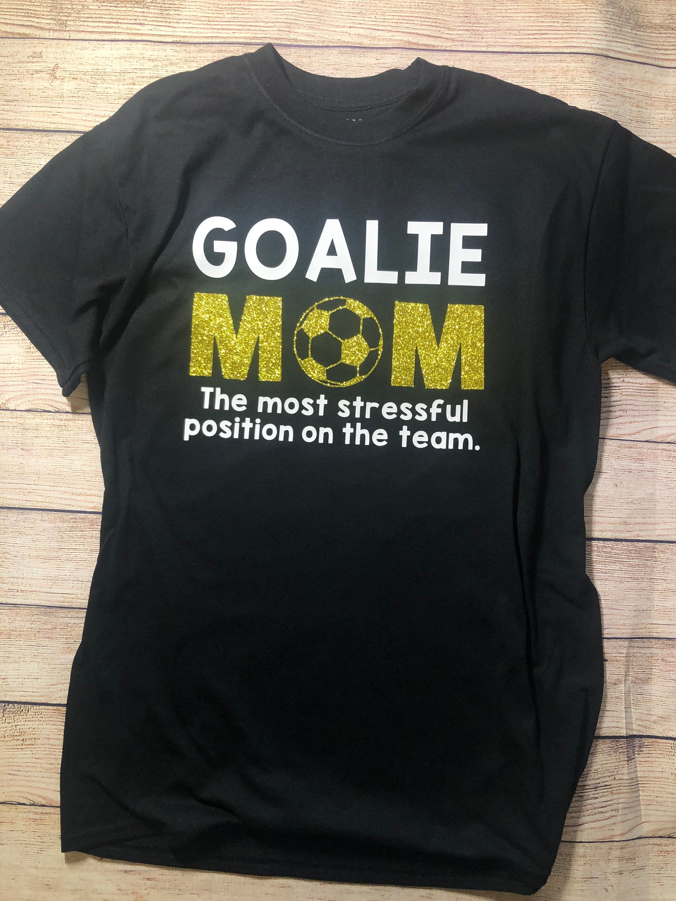 Goalie Mom Keeper Mom Goalie Mom Shirt Soccer Goalie Etsy