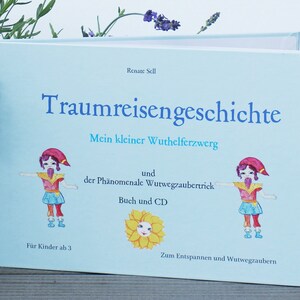 Traumreisengeschichte: Mein kleiner Wuthelferzwerg für Kinder ab 3 Jahren Buch und CD