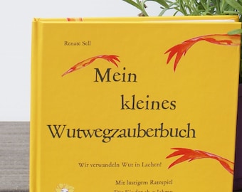 Mein kleines Wutwegzauberbuch für Kinder ab 2 Wir verwandeln Wut in Lachen!