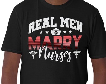 Real Men Marry Nurses T-Shirt – Funny Nurse Appreciation Tee, Gift for Husbands & Boyfriends