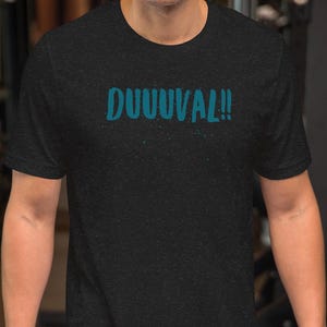 Duuuval Pride Jacksonville T-Shirt - Represent Duval County!