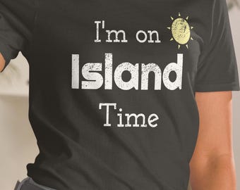 I'm on Island Time Vacation T-Shirt