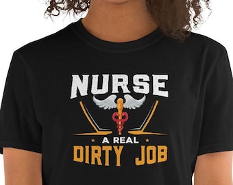 Nurse A Real Dirty Job Unisex T-Shirt