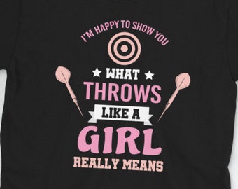I Throw Darts Like A Girl Women's T-Shirt