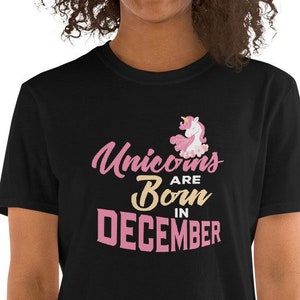 Unicorns Are Born in December T-Shirt