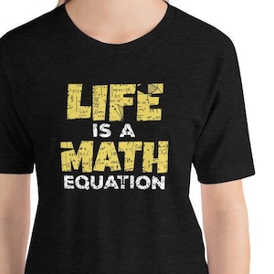 Life Is a Math Equation T-Shirt