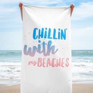 Chillin' With My Beaches Beach Towel for Bachelorette Party or Girls Trip