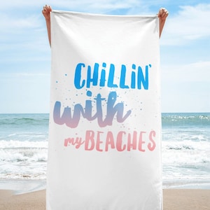 Chillin&#39; With My Beaches Beach Towel for Bachelorette Party or Girls Trip