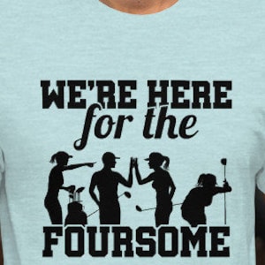 Funny Golf Shirt Here For The Foursome image 2