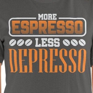 More Espresso Unisex Coffee T-Shirt