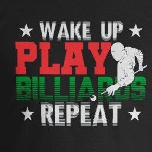 Wake Up Play Billiards Repeat Unisex T-Shirt
