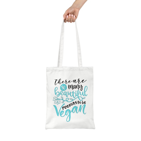 Positive Eco Friendly Vegan Tote,Shopper Bag,Reusable Grocery Bag,There Are So Many Beautiful Reasons To Be Vegan Quote