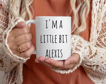 Alexis Schitt's Creek Mug: A Little Bit Alexis - Handmade 11oz Mug