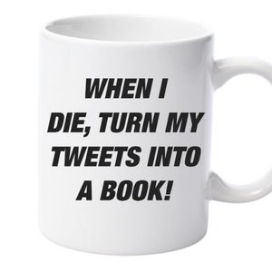 Brooklyn 99 &#39;When I Die, Turn My Tweets Into A Book!&#39; 11oz Mug