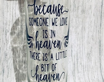 Because someone we love is in heaven, remembering loved ones, Light up bottle, in loving memory.