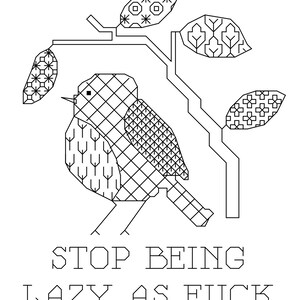 Stop Being Lazy As F*ck rude bird cross stitch/ blackwork PDF pattern download