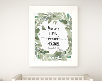 You are loved beyond measure, Bible Verse Nursery Printable Art, Instant Download, Neutral Nursery, Greenery Nursery, Digital File
