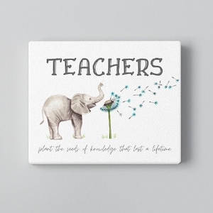 Teacher Gift, Elephant blowing Dandelion Canvas Print, gifts for teachers, Teacher Inspirational quote, Classroom Gift, Canvas Gallery Wraps