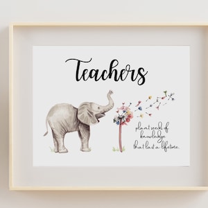 Teacher Gift, Elephant blowing Dandelion, gifts for teachers, Teacher Inspirational quote, Classroom Gift, Instant Download, Mom Gift Quote