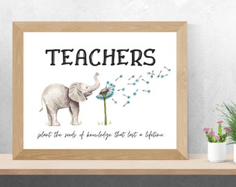 Teacher Gift, Elephant blowing Dandelion, gifts for teachers, Teacher Inspirational quote, Classroom Gift, Instant Download, Mom Gift Quote