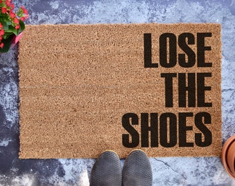 LOSE THE SHOES - Custom Doormat - Personalized Doormat - Wedding Gift - Housewarming Gift - Front Doormat